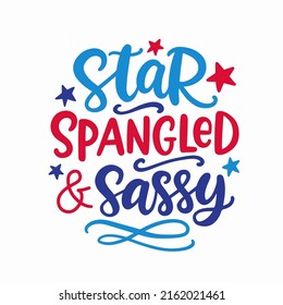 Star Spangled and Sassy hand written ink lettering. 4th of July, United States of America Independence day modern calligraphy typographic design for t shirt, kids apparel print. Vector illustration