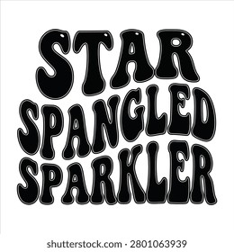 Star spangled sparkler retro bubble typography design with spangled sparkler typography lettering patriotic celebration fireworks creative composition contrast