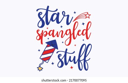 star spangled stuff - 4th of July Svg vector Illustration isolated on white background. Independence day party décor. 4th of July fireworks svg for design shirt and scrapbooking templet. svg