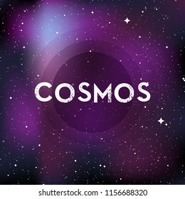 Star universe background. Text: "Cosmos". Concept of galaxy, space, cosmos, nebula, space dust. Vector illustration