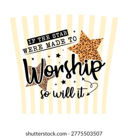 if the star were made to worship so will it