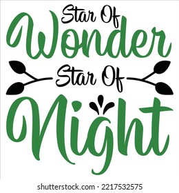 Star Of Wonder Star Of Night, Merry Christmas shirt print template, funny Xmas shirt design, Santa Claus funny quotes typography design