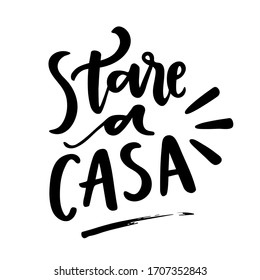 Stare a Casa. Stay at Home. Italian hand lettering for Quarantine time. Vector.