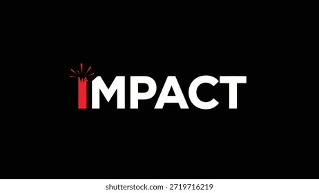 A stark black background serves as the canvas for the word 'IMPACT' in bold white lettering, with the letter 'I' stylized as a red firecracker with