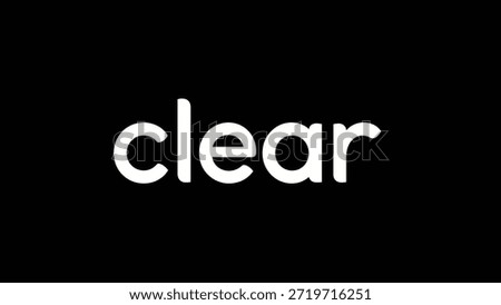 A stark black background serves as the canvas for the word 'clear' rendered in bold white typography. This minimalist composition emphasizes