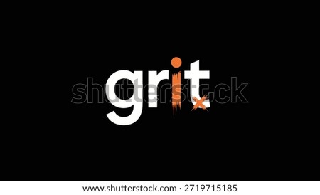 A stark black background showcases the word 'grit' in bold white lettering. The letter 'i' is represented by an orange circle, and the letter 't'