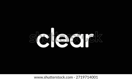 A stark white word 'clear' is presented against a deep black backdrop. The minimalist design focuses attention on the message of clarity and