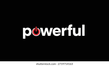 Una palabra blanca y cruda "poderoso" se presenta sobre un fondo negro profundo, con la letra "o" reemplazada de forma única por un vibrante Botón de energía rojo