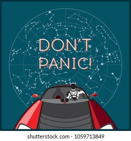 Starman in space suit on Tesla Roadster and "Don't panic!"in open space, shipped by SpaceX Falcon Heavy in February, 2018. Illustration with astronaut in space with star map and toy car  for poster.