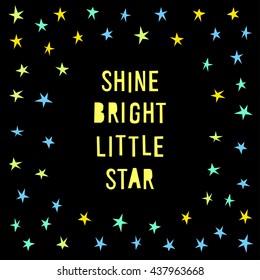 Starry sky card template. Childish handmade angular applique star and letters. Shine bright little star slogan. Good night sweet dreams card. 