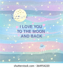 Starry sky. Moon. Postcard to the Valentine's Day. I love you to the moon and back.