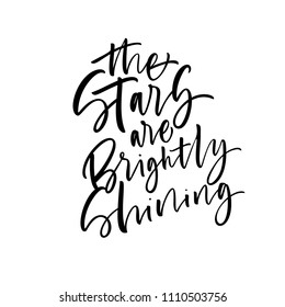 The stars are brightly shining phrase. Ink illustration. Modern brush calligraphy. Isolated on white background. 