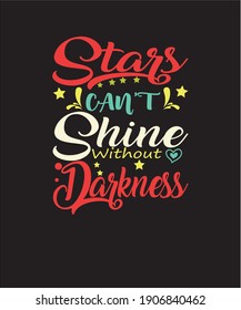 Stars can not shine without darkness, typography design