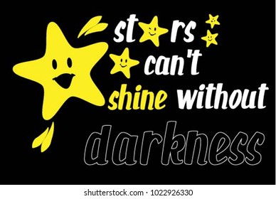 Stars can't shine withot darkness