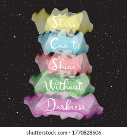 Stars can't shine without darkness quote with galaxy background
