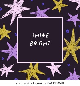 Stars frame, post card design. Cosmos, night sky, space background, square postcard with starry sparkles, inspiration phrase. Modern style hand-drawn backdrop with quote. Flat vector illustration