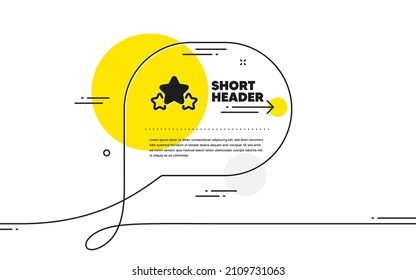 Stars icon. Continuous line chat bubble banner. Best ranking sign. Rating symbol. Stars icon in chat message. Talk comment and speak background. Vector