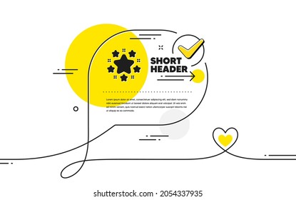 Stars icon. Continuous line check mark chat bubble. Best ranking sign. Firework symbol. Stars icon in chat comment. Talk with heart banner. Vector