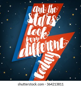 And the stars look very different today typographic quote on stylized lightning bolt illustration  on a  space background