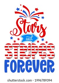 Stars and stripes forever - Happy Independence Day July 4 lettering design illustration. Good for advertising, poster, announcement, invitation, party, greeting card, banner, gifts, printing press.