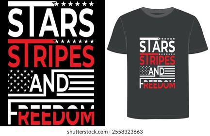 Stars Stripes and Freedom, Presidents day, typography and vector, t shirt design.