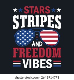 Stars Stripes and freedom vibes - USA Independence Day, t shirt, poster, Illustration design, Vector graphic