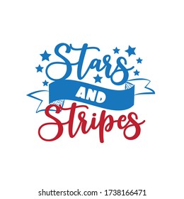 Stars and Stripes - Happy Independence Day July 4 lettering design illustration. Good for advertising, poster, announcement, invitation, party, T shirt print , poster, banner.