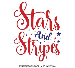 Stars and Stripes  Svg,4th of July,America Day,independence Day,Patriotic, T-shirt svg