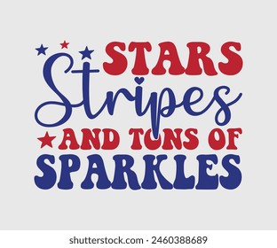 Stars Stripes And Tons Of Sparkles, The 4th of July National Holiday. Vector Illustration