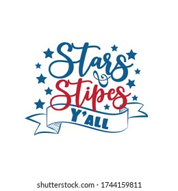 Stars and Stripes Y'all - Happy Independence Day July 4 lettering design illustration. Good for advertising, poster, announcement, invitation, party, T shirt print , poster, banner.