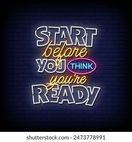 start before you think you are ready neon Sign on brick wall background vector