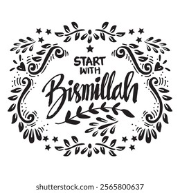 Start with bismillah. Vector illustration with hand drawn lettering and decorative floral wreath.