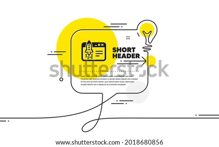 Start business icon. Continuous line idea chat bubble banner. Launch crowdfunding project sign. Innovation symbol. Start business icon in chat message. Talk comment light bulb background. Vector