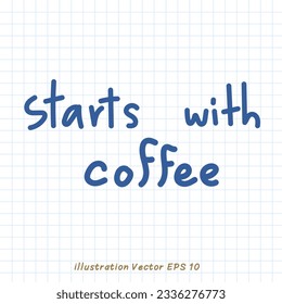 Beginnen Sie mit der Kaffeehandschrift auf karierte Papiere,Flat Modernes Design,Vektorgrafik EPS10