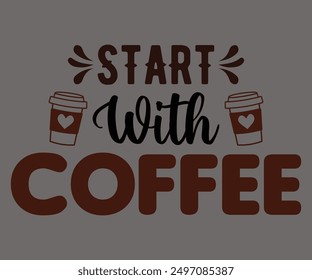 Start With Coffee Svg,Coffee Retro,America Coffee Svg,Retro T-shirt,Says Svg,Christian Svg,Funny Svg,Cut File,Silhouette