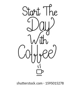Start the day with coffee handwriting, logo, monoline, calligraphic, Vector