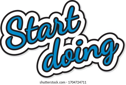 "Start doing" - inspirational quote. Typographic poster