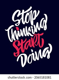 Start doing. Lettering hand drawn poster. Lettering label template - for poster, postcard, banner, web, t-shirt design.