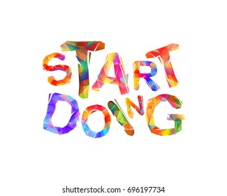 Start doing. Motivation inscription of triangular letters. Vector slogan