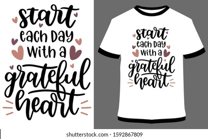 Start each day with a grateful heart - typography t-shirt vector design illustration, it can use for label, logo, sign, sticker for printing for the family t-shirt.
