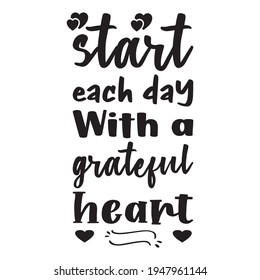 start each day with a grateful heart the quote letters