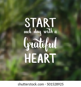 Start each day with a grateful heart. Illustration with hand-lettering inspiration and motivation quote. Drawing for prints with phrase.