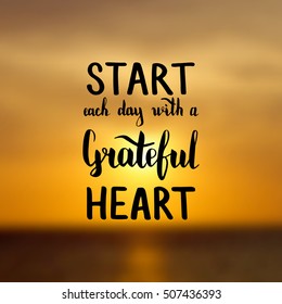 Start each day with a grateful heart. Illustration with hand-lettering inspiration and motivation quote. Drawing for prints with phrase.