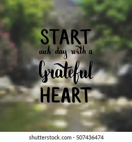 Start each day with a grateful heart. Illustration with hand-lettering inspiration and motivation quote. Drawing for prints with phrase.