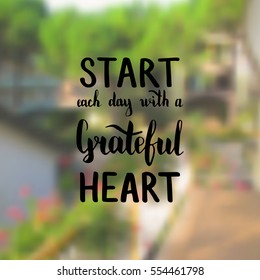 Start each day with a grateful heart. Illustration with hand-lettering inspiration and motivation quote. Drawing for prints with phrase.