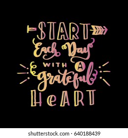 Start Each Day With A Grateful Heart on Black Background. Hand Lettering. Modern Calligraphy. Handwritten Inspirational motivational quote.