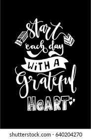 Start Each Day With A Grateful Heart. Hand Lettering. Modern Calligraphy. Handwritten Inspirational motivational quote.
