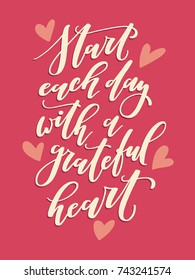 Start Each Day With a Grateful Heart. Hand-lettered vector quote print