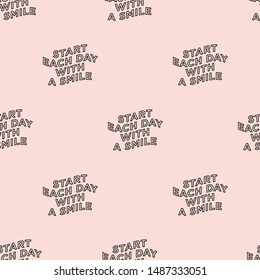 Start Each Day With A Smile Slogan Seamless Pattern for Tshirt Graphic Vector Print