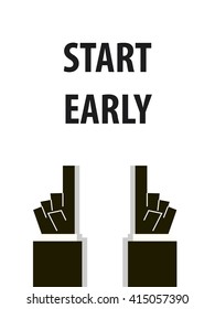 START EARLY typography vector illustration